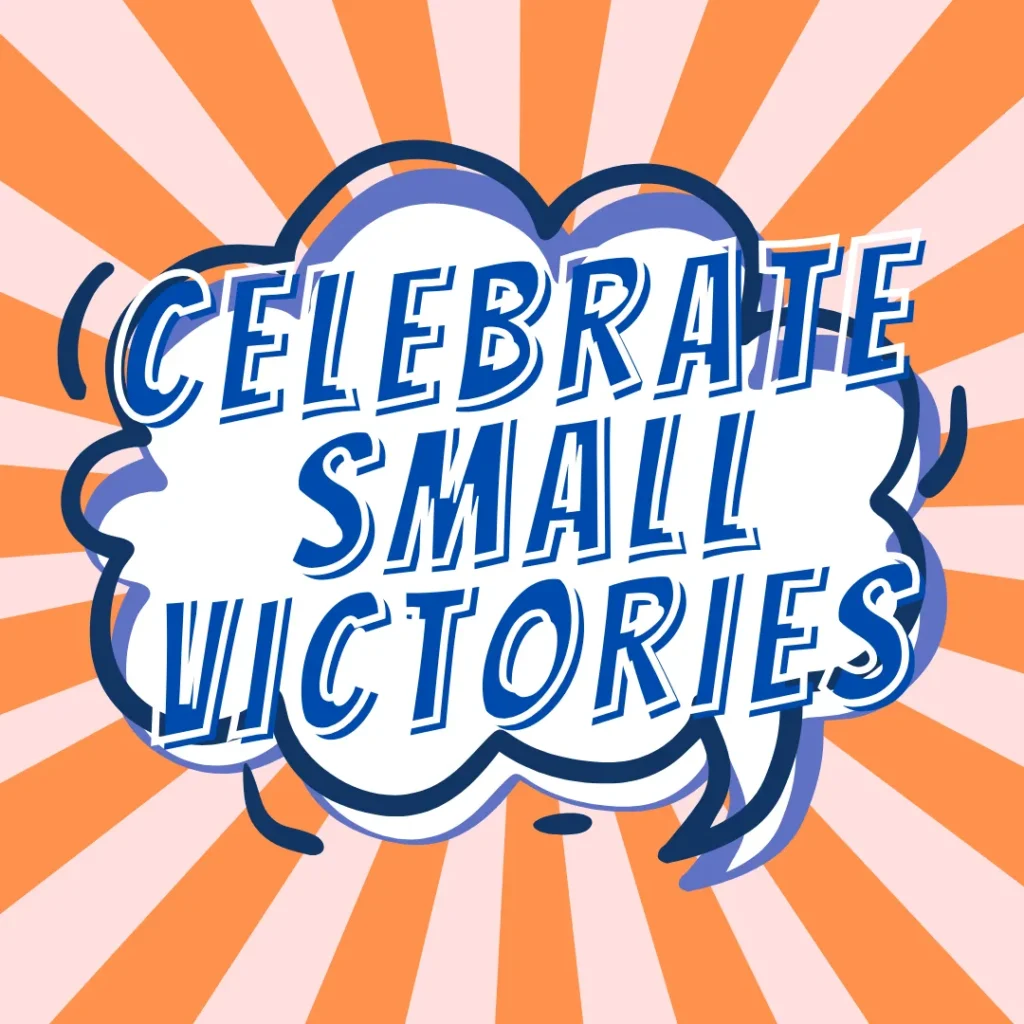 celebrate small victories, short positive quotes about life.