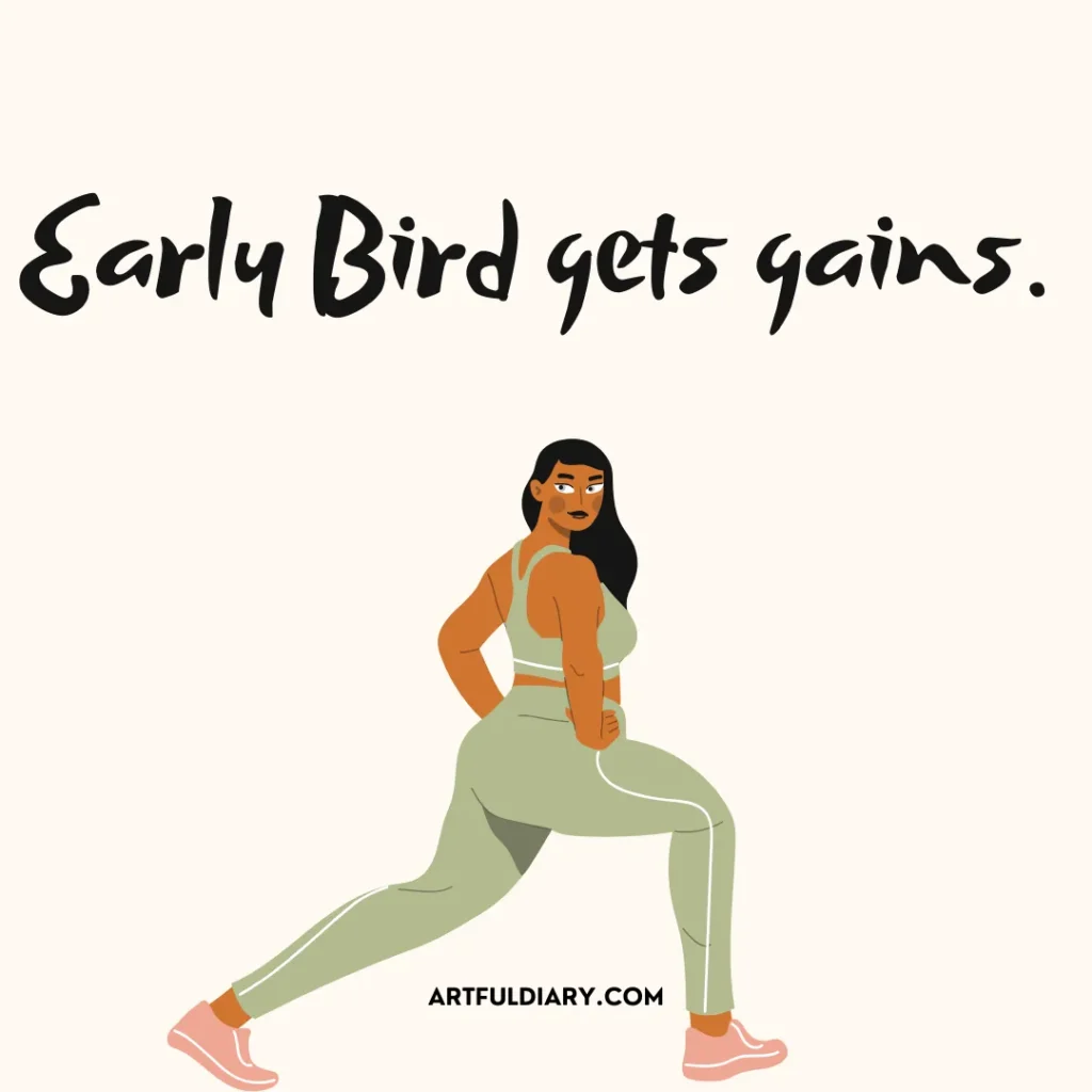 Early bird gets gains. Let's go! morning workout motivation quotes.