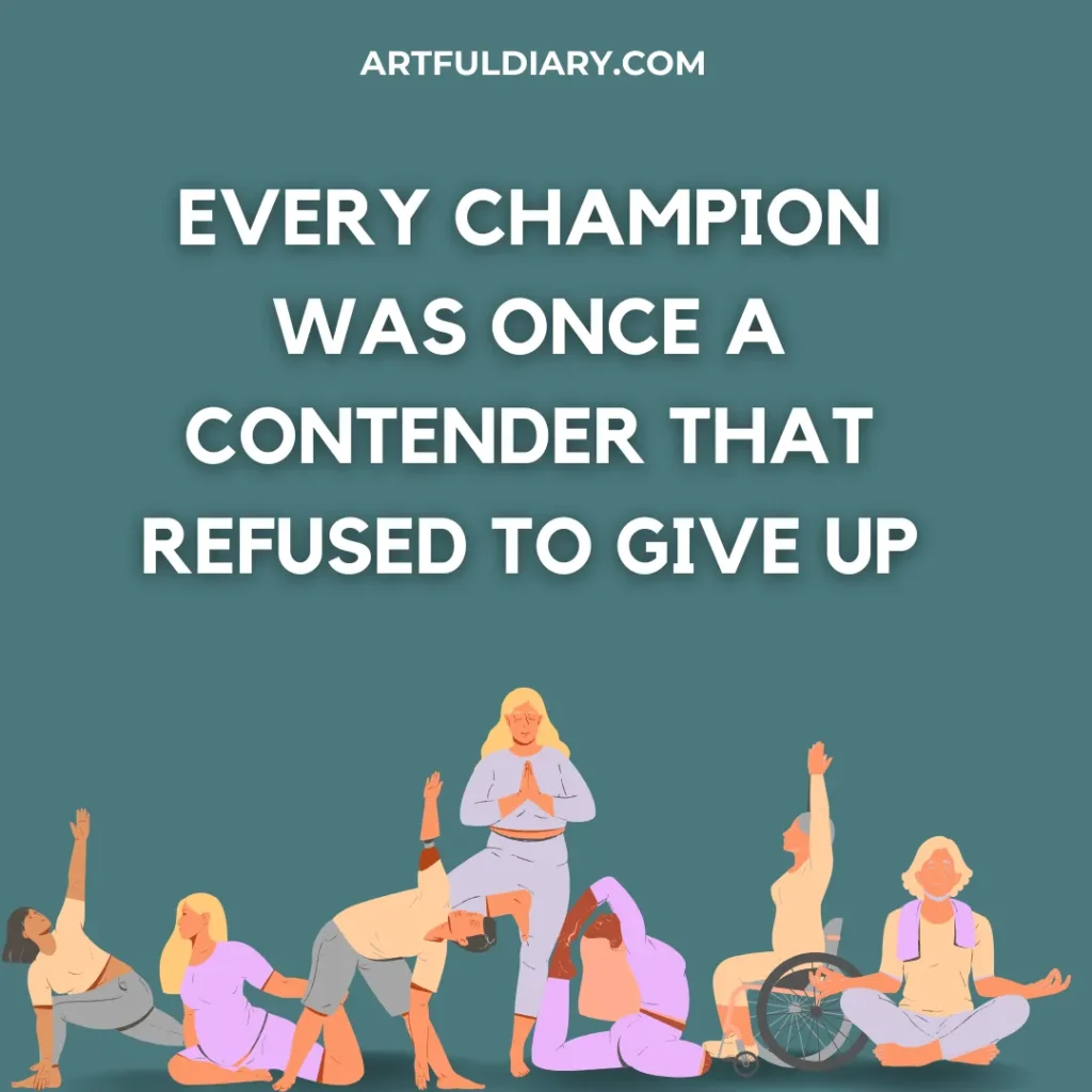 Every champion was once a contender that refused to give up. workout motivation quotes.