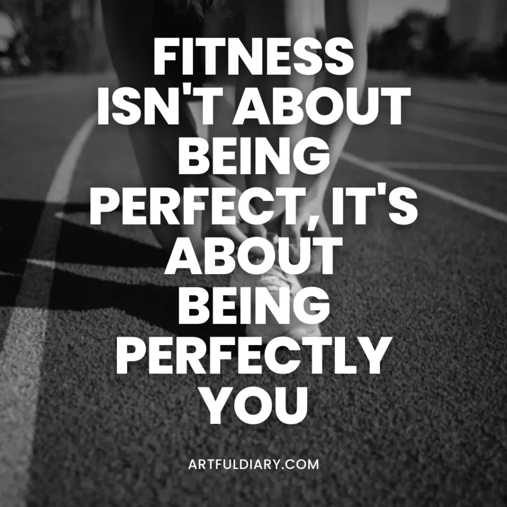 Fitness isn't about being perfect, it's about being perfectly you. workout motivation quotes for instagram.