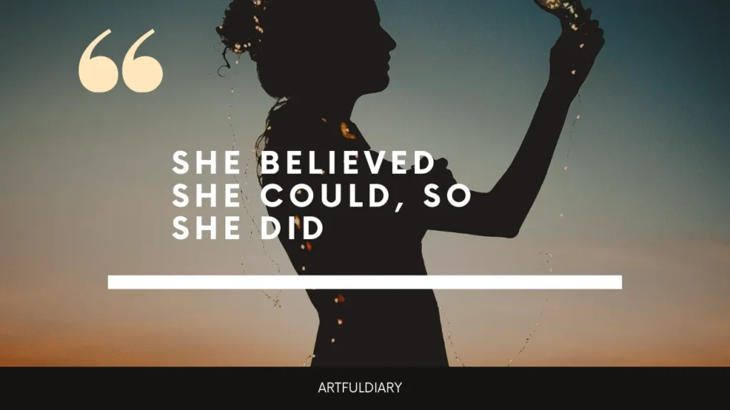 she believed she could, so she did inspiring quote for women.