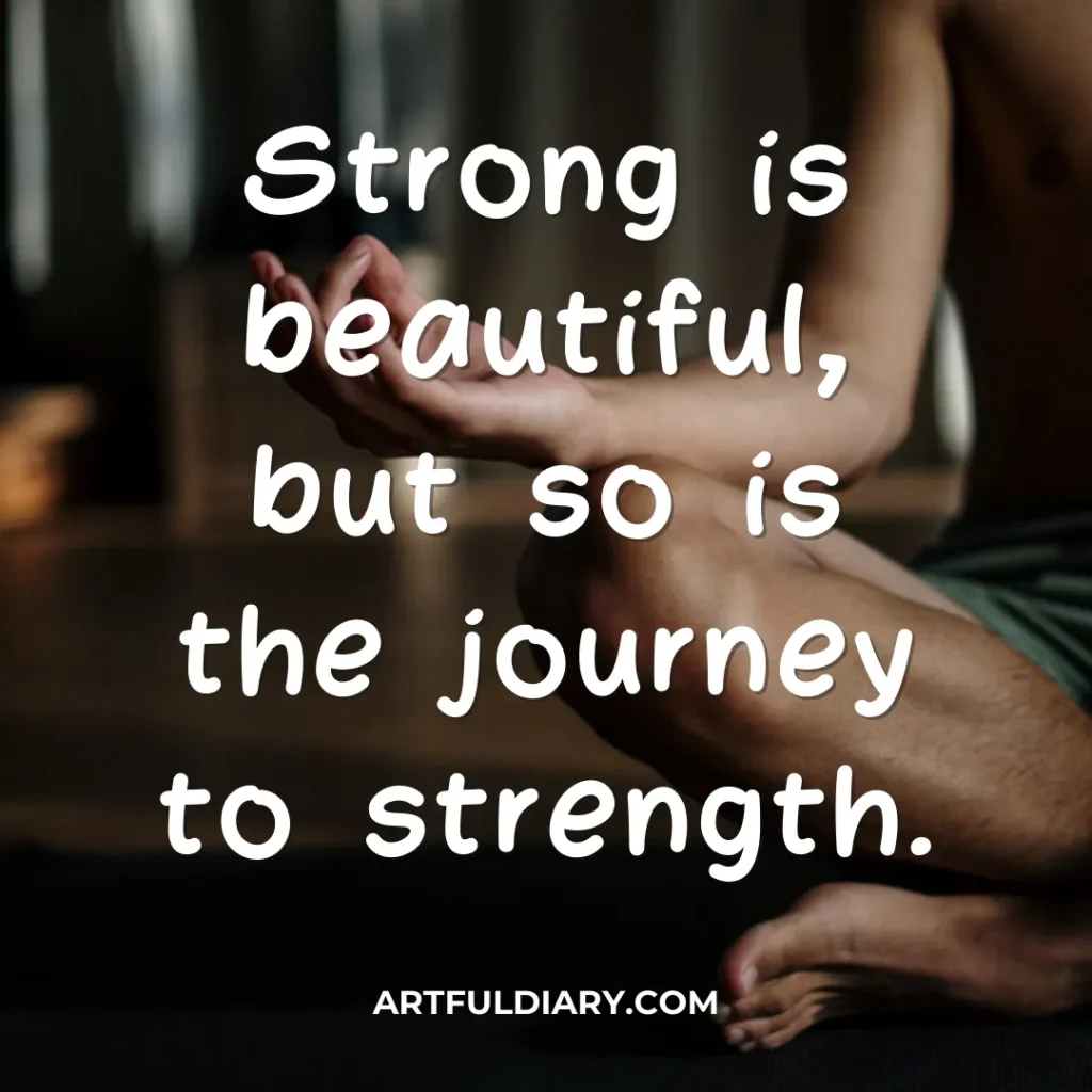 Strong is beautiful, but so is the journey to strength, motivational workout quotes for women.
