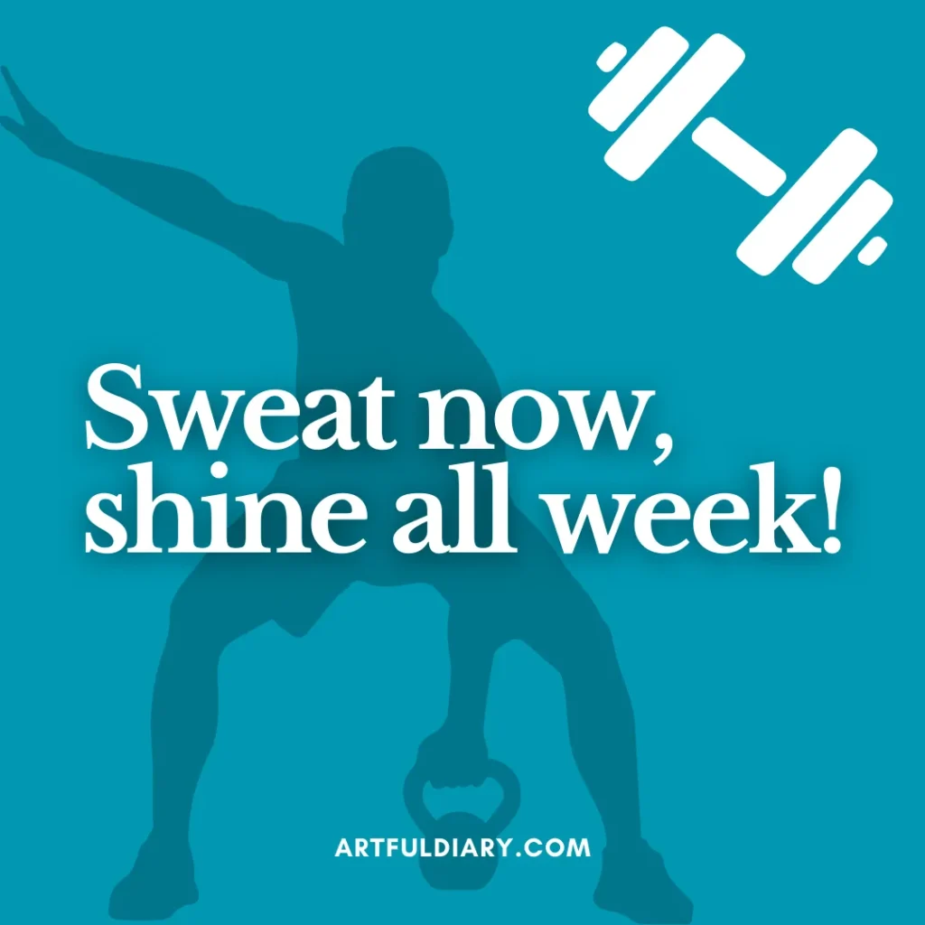 "Monday: Sweat now, shine all week! monday workout motivation quotes.