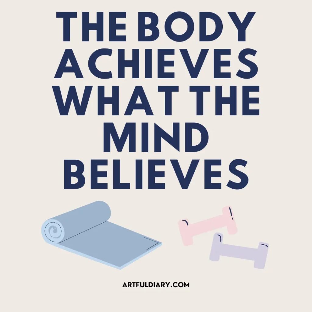 The body achieves what the mind believes. fitness workout motivation quotes. workout motivation quotes.