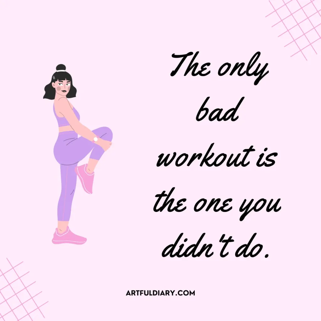 The only bad workout is the one you didn't do, motivational workout quotes.