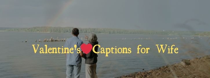 Valentine's Day Instagram Captions for Wife