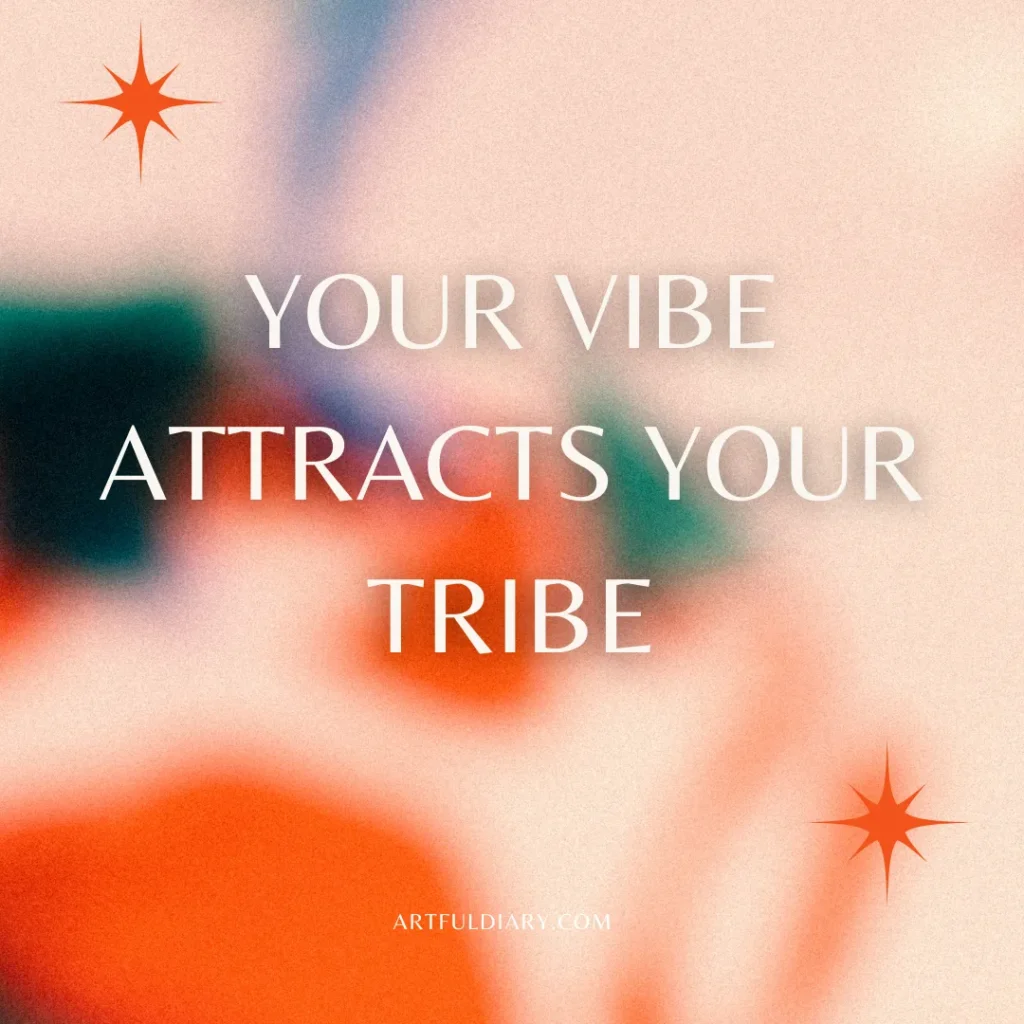 your vibe attracts your tribe, short positive quotes about happiness.