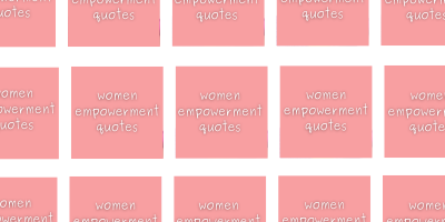 59+ Women Empowerment Quotes: That Stopped my Scroll