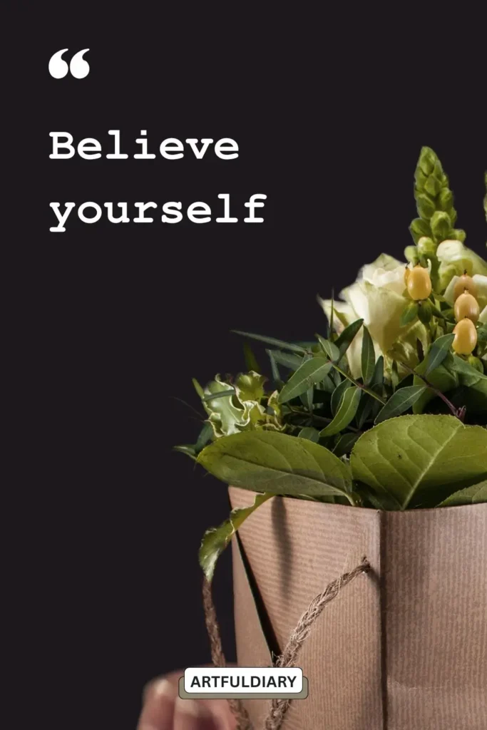 Believe yourself quotes ,two word inspirational sayings