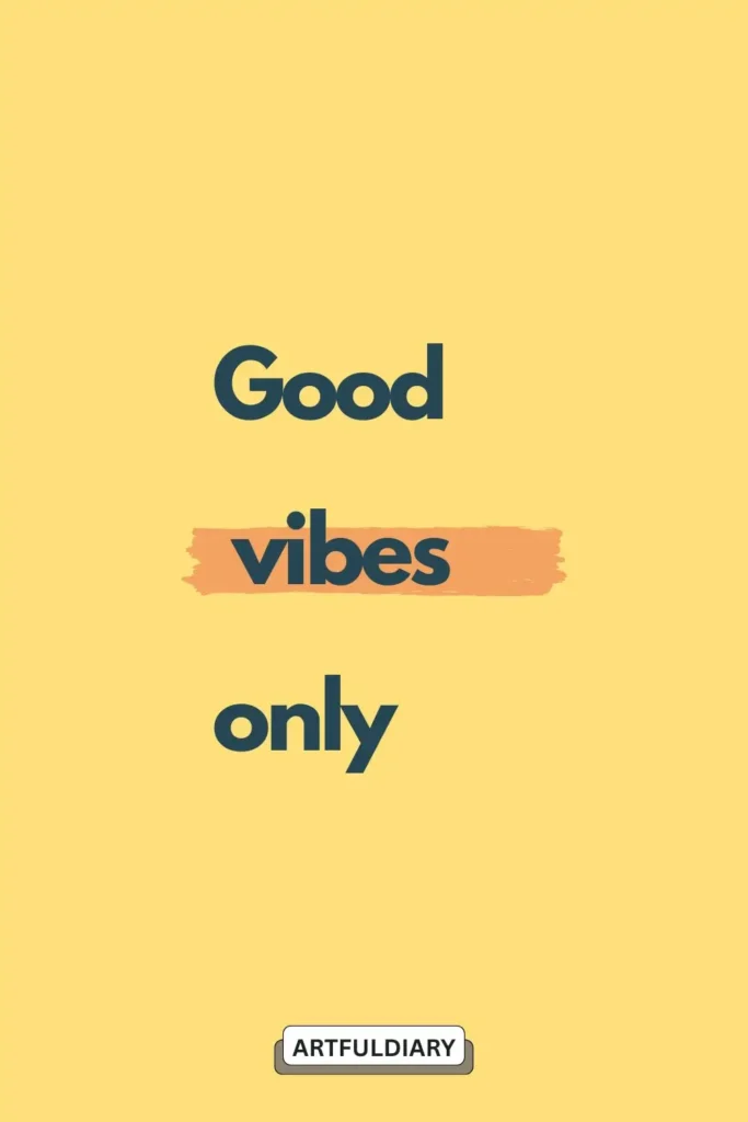 Good vibes only . quotes ,two words motivation quotes
