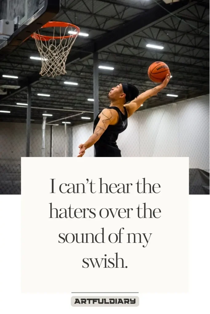 I can’t hear the haters over the sound of my swish, Basketball Puns