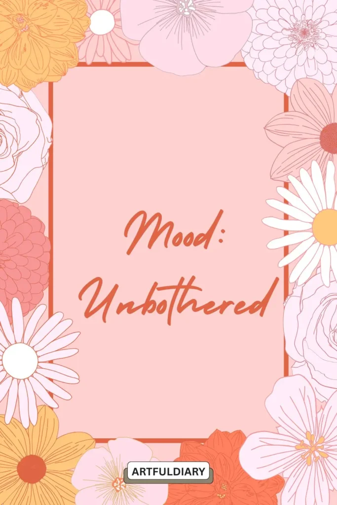 Mood: Unbothered quotes ,inspiring two word quotes