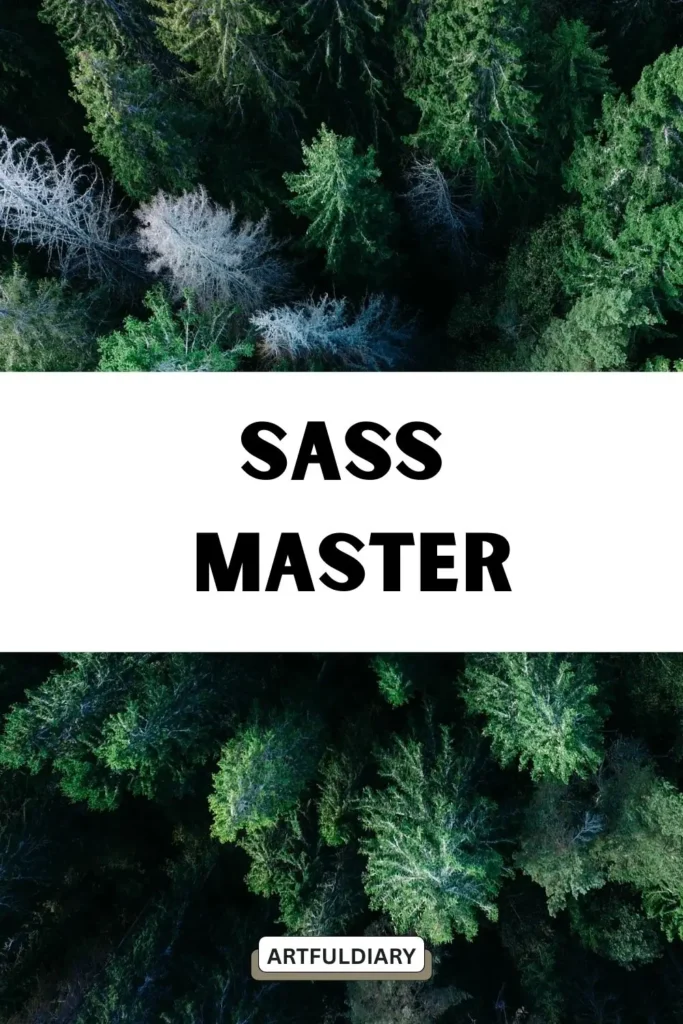Sass master,quotes,2 word inspirational sayings