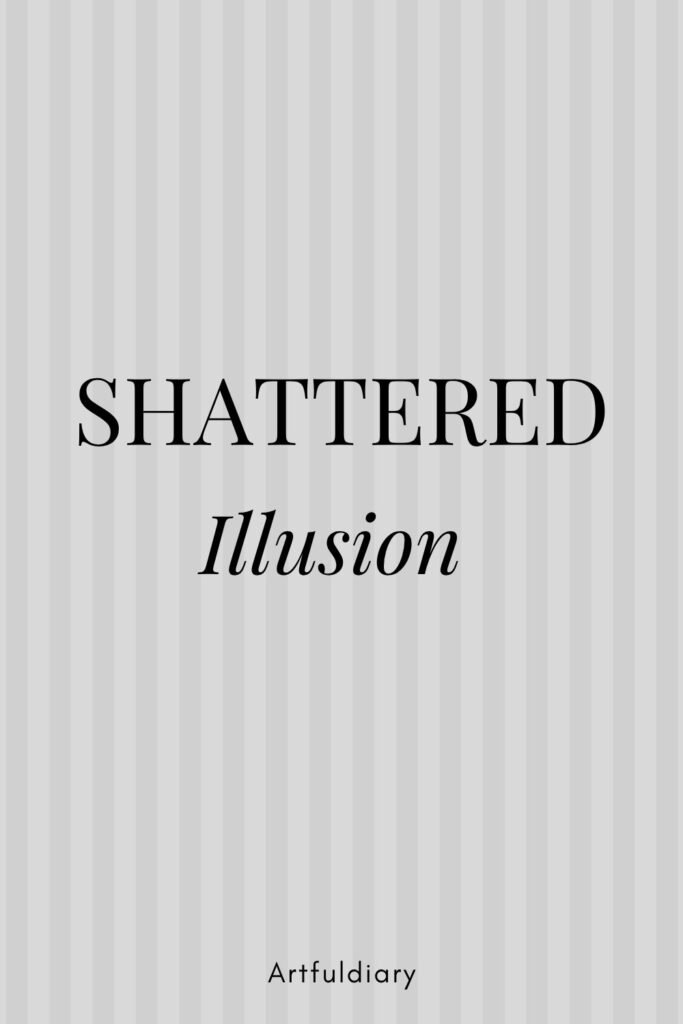 Shattered Illusion, two word quotes