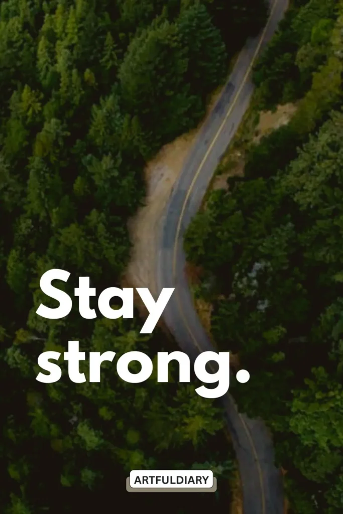 Stay strong ,quotes ,phrases with two words