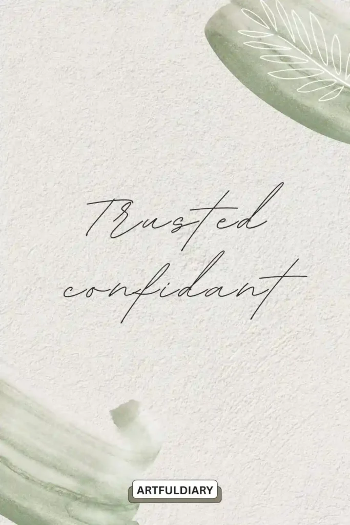 Trusted confidant.quotes ,phrases with two words