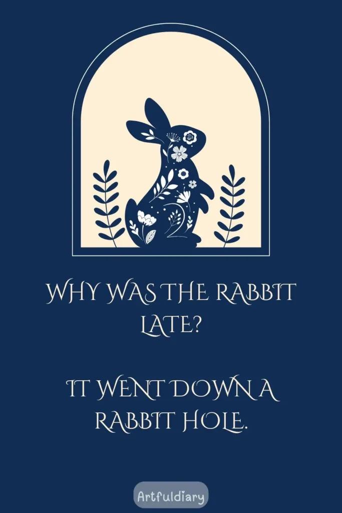 Why was the rabbit late? It went down a rabbit hole, rabbit puns