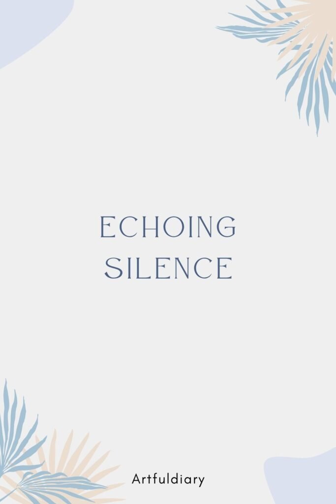 echoing silence, two word quotes