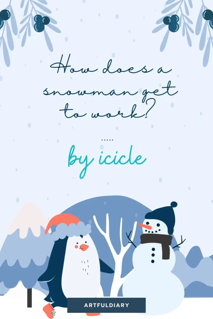 How does a snowman get to work_ By icicle, snow puns