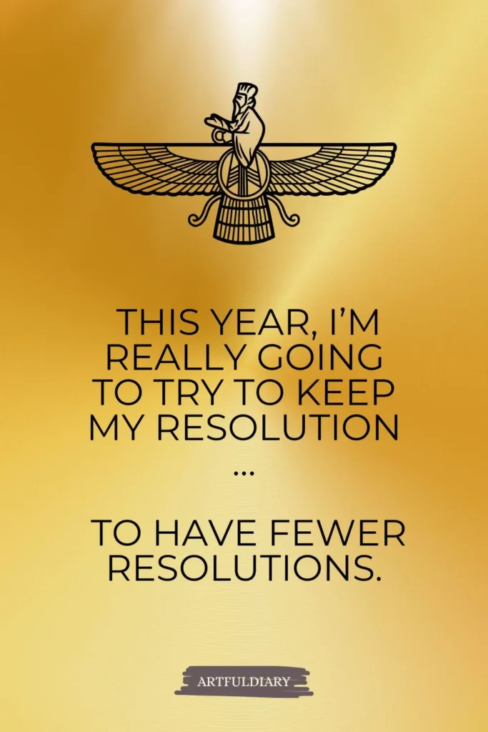This year, I’m really going to try to keep my resolution… to have fewer resolutions, new year puns