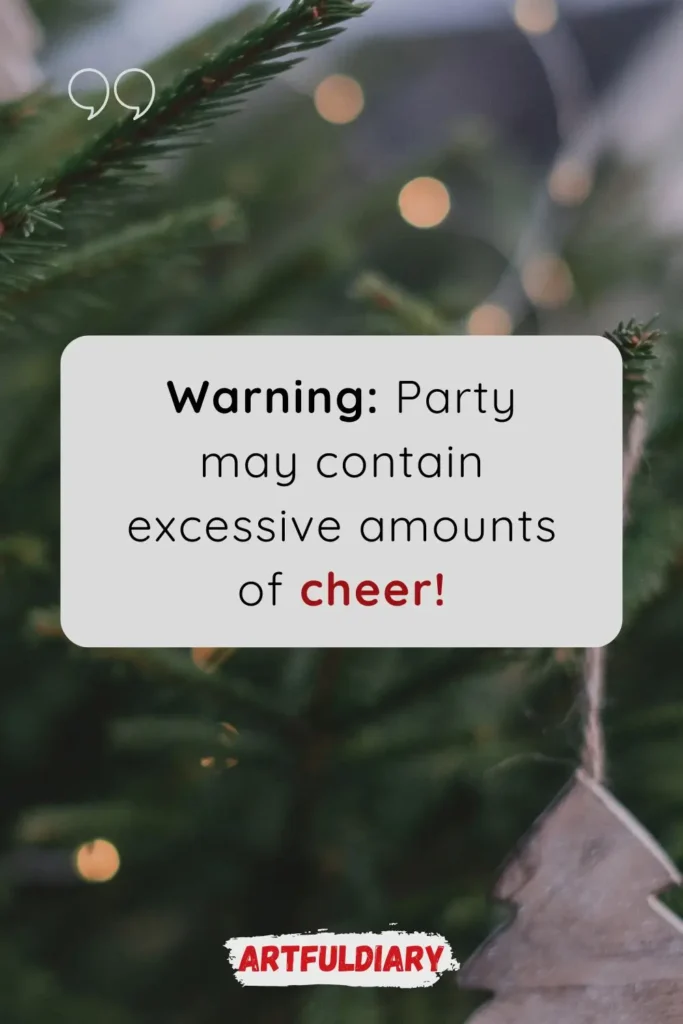 Warning_ Party may contain excessive amounts of cheer! christmas puns