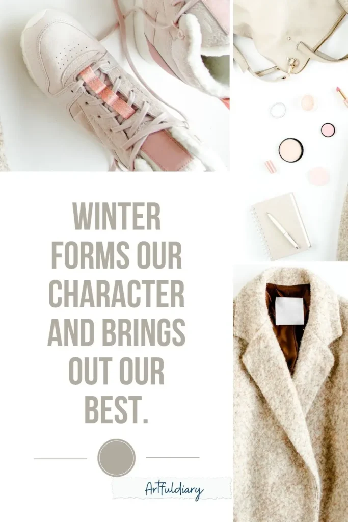 Winter forms our character and brings out our best. quotes