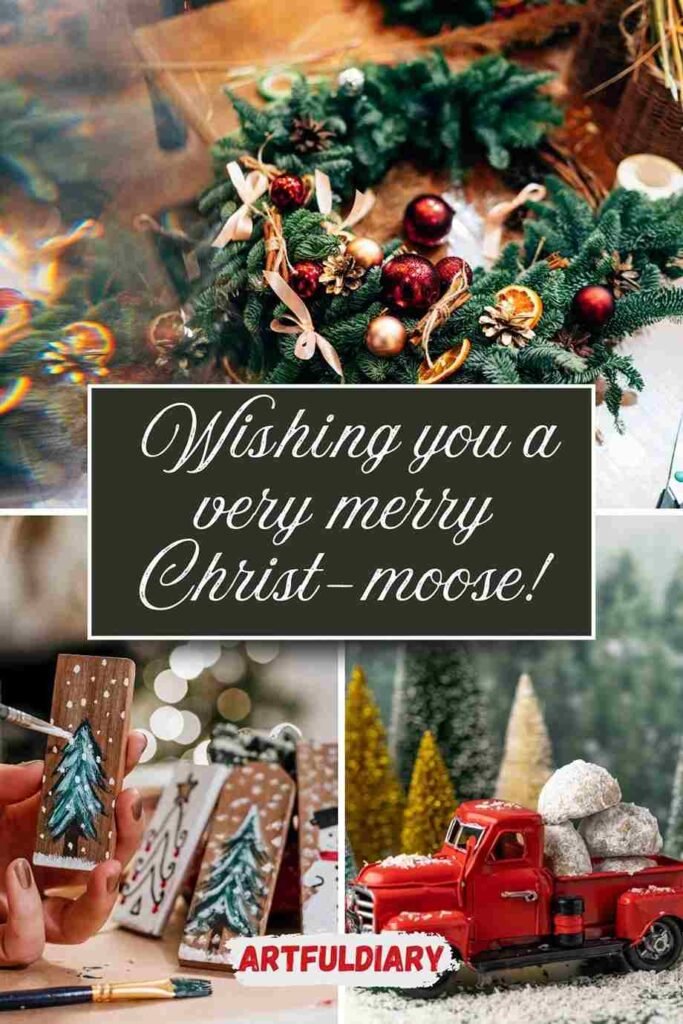 Wishing you a very merry Christ-moose! christmas puns