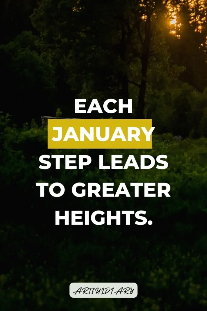 Each January step leads to greater heights. quotes