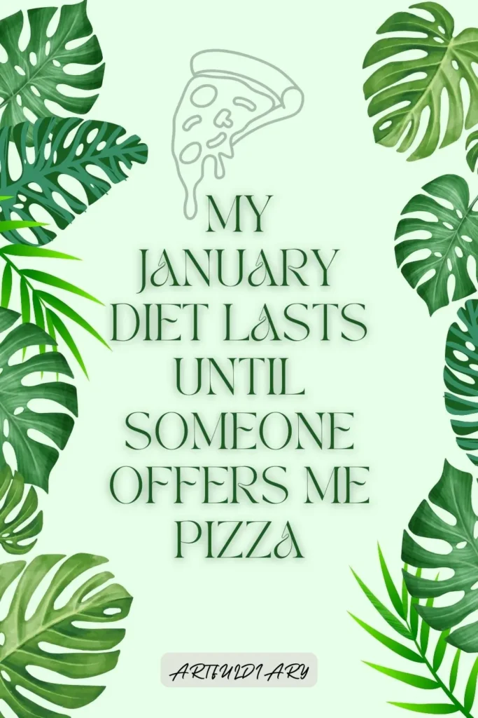 My January diet lasts until someone offers me pizza quotes