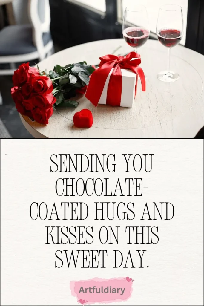 Sending you chocolate-coated hugs and kisses on this sweet day. quotes