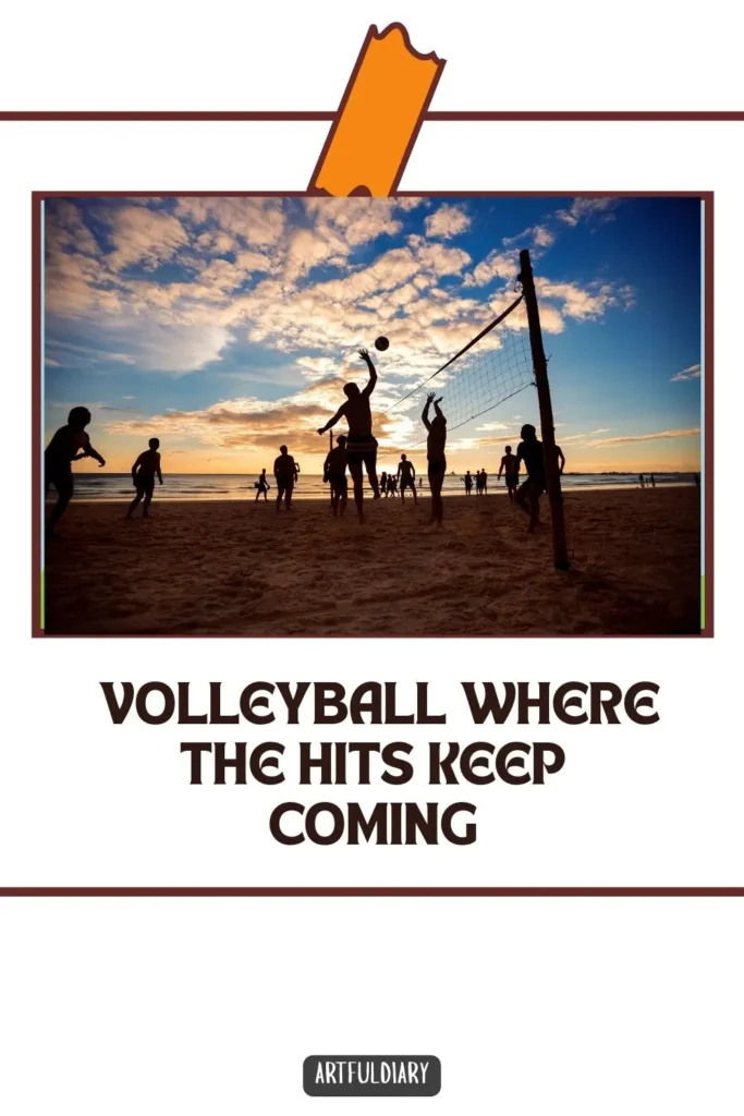 Volleyball where the hits keep coming, Volleyball Puns
