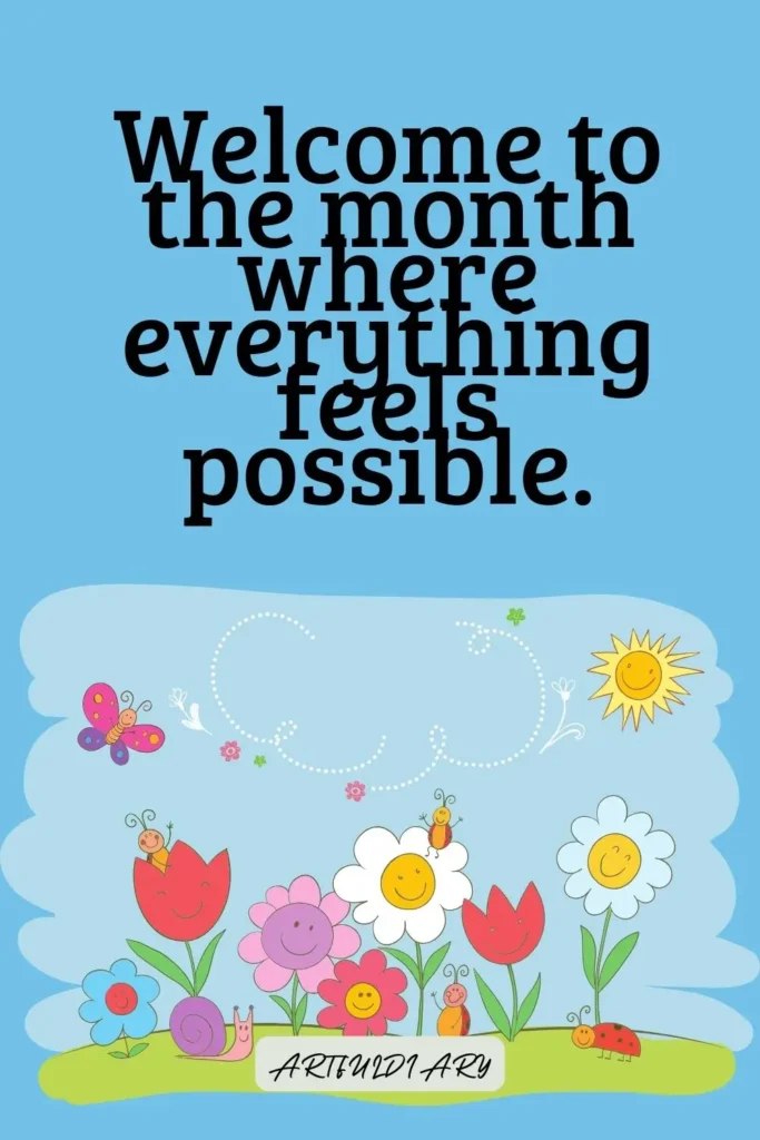Welcome to the month where everything feels possible. quotes