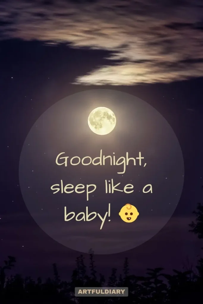 Goodnight, sleep like a baby! Quotes