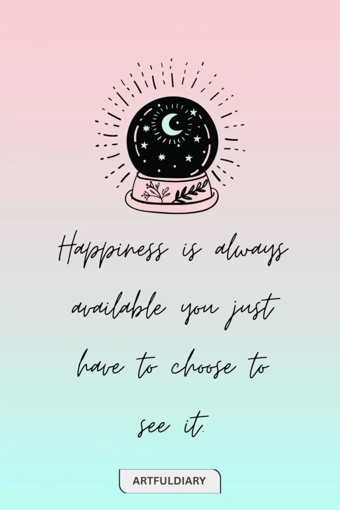 Happiness is always available you just have to choose to see it. quotes