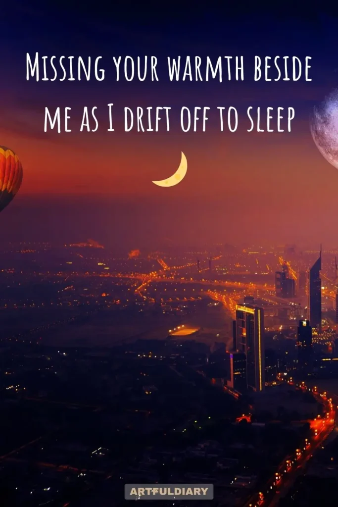 Missing your warmth beside me as I drift off to sleep, Quotes