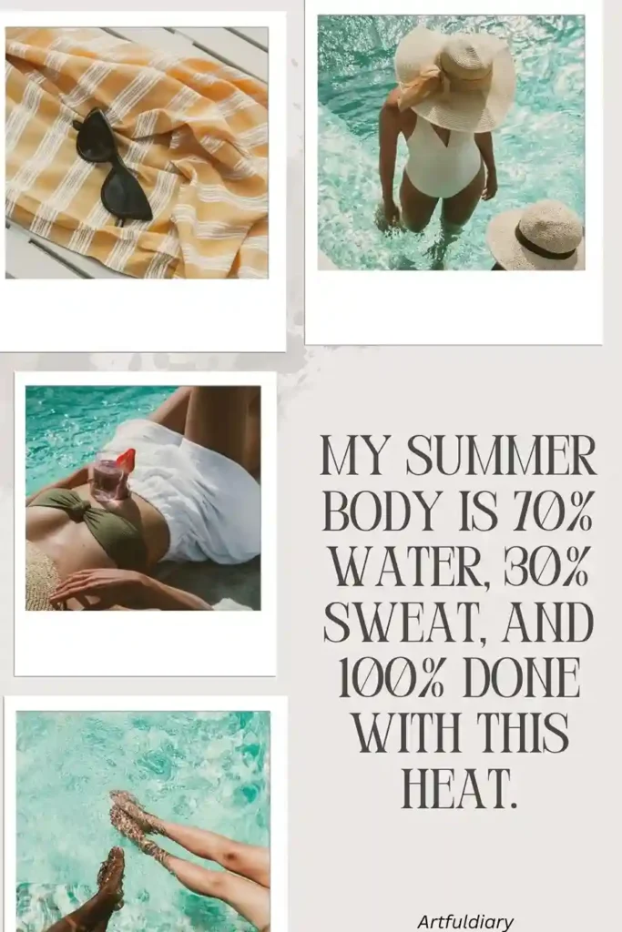 My summer body is 70% water, 30% sweat, and 100% done with this heat. quotes