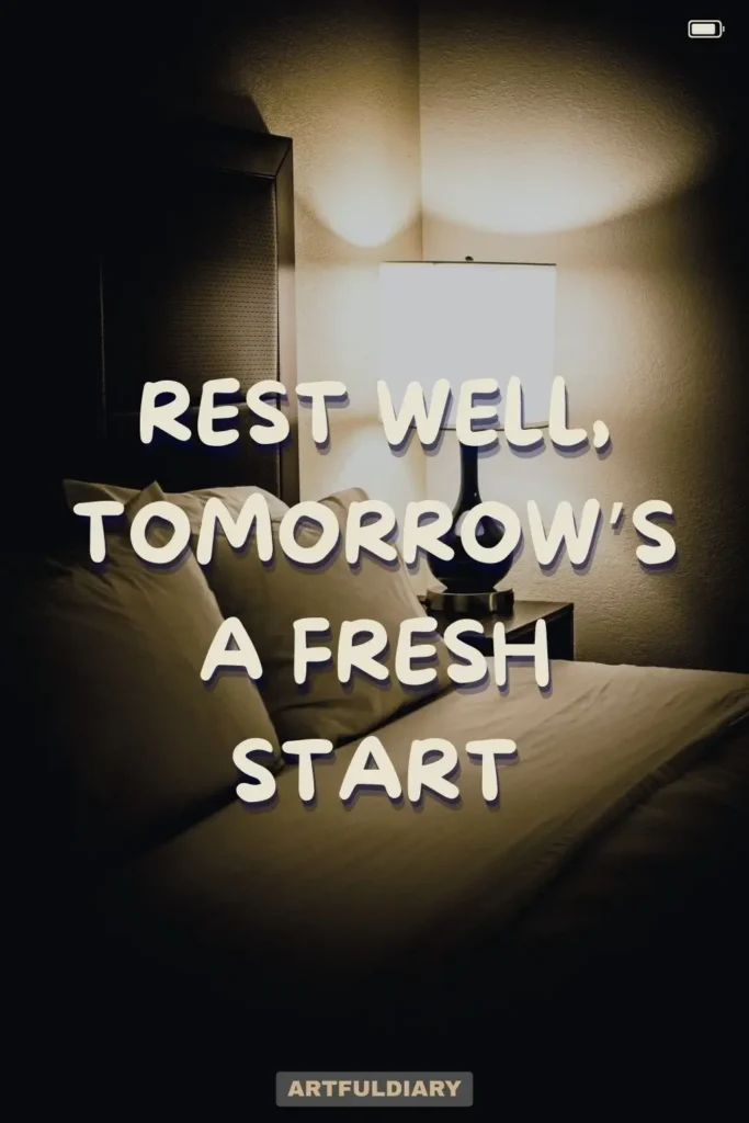 Rest well, tomorrow’s a fresh start, Quotes