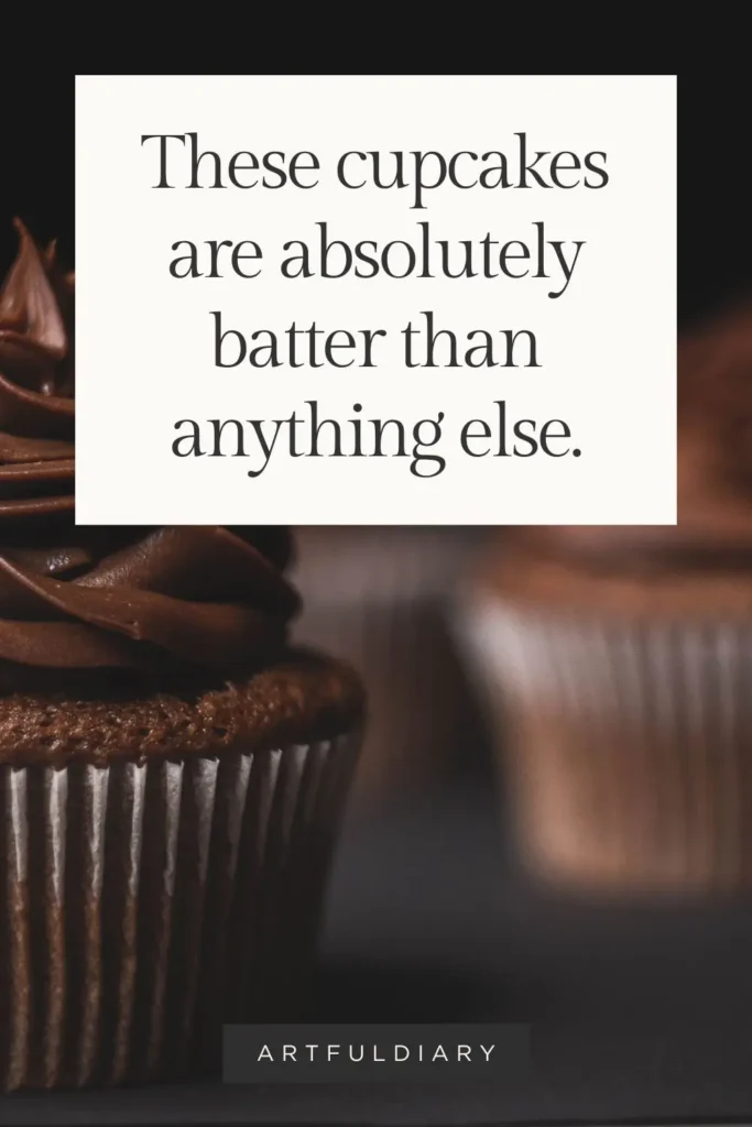These cupcakes are absolutely batter than anything else. Baking pun