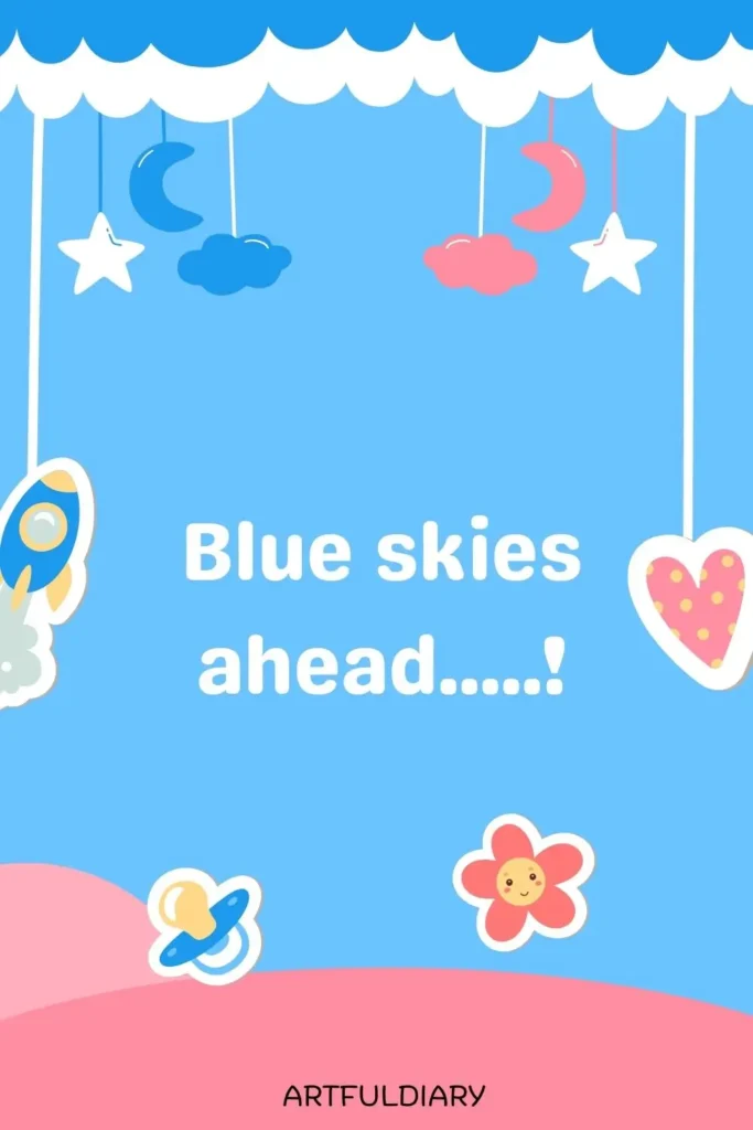 Blue skies ahead.....! Gender Reveal Quotes