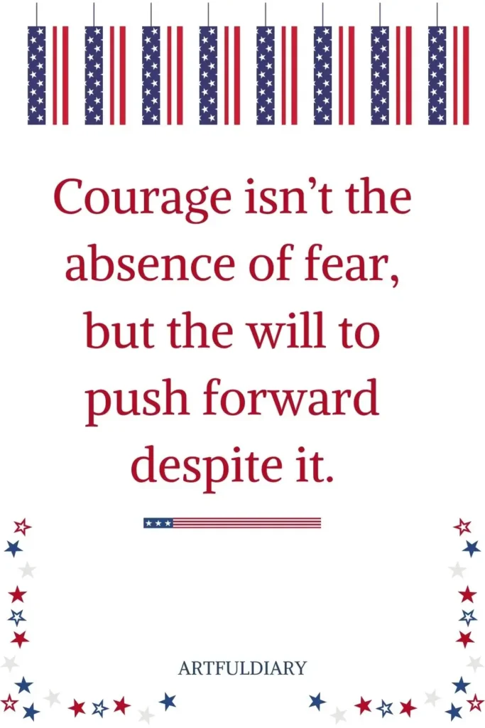 Courage isn’t the absence of fear, but the will to push forward despite it. quotes