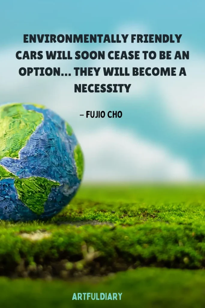 Environmentally friendly cars will soon cease to be an option… they will become a necessity, quotes