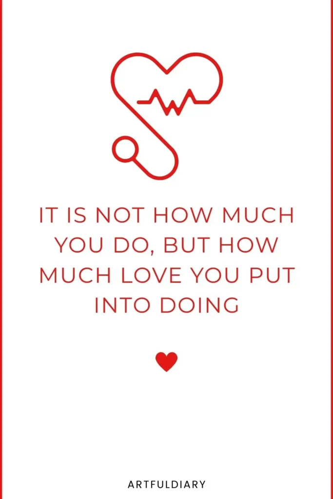 It is not how much you do, but how much love you put into doing, quote