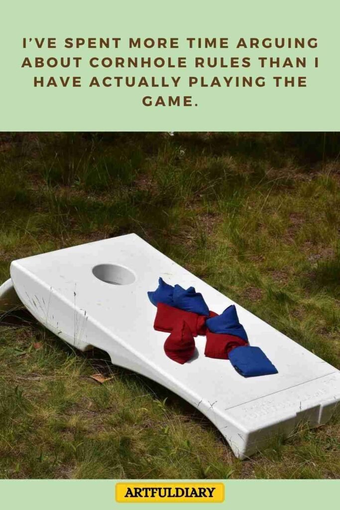 I’ve spent more time arguing about cornhole rules than I have actually playing the game, corn puns