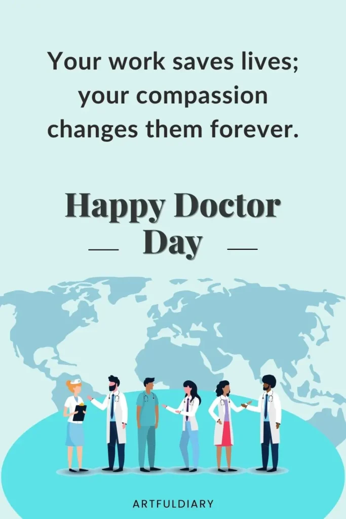 Your work saves lives; your compassion changes them forever. quote