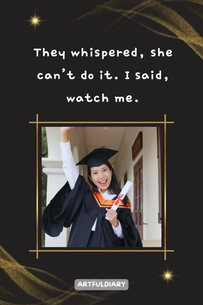 They whispered, she can’t do it. I said, watch me, Quotes