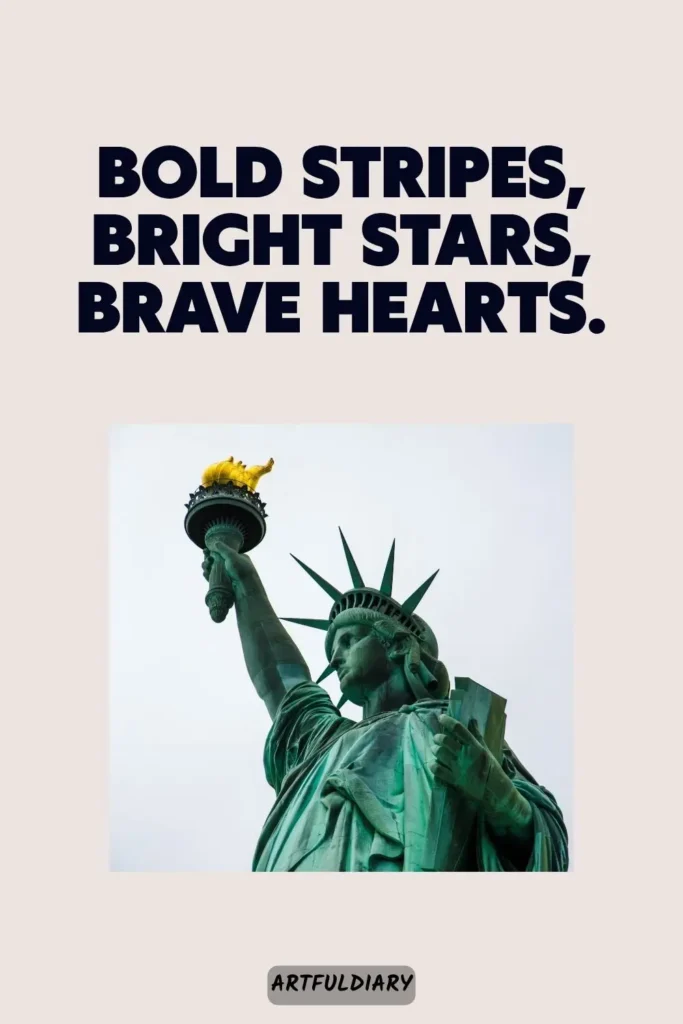 Bold stripes, bright stars, brave hearts, Quotes