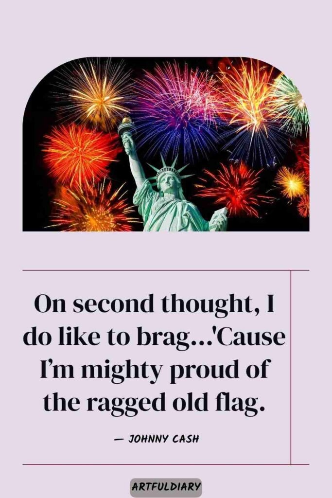 On second thought, I do like to brag...'Cause I’m mighty proud of the ragged old flag, Quotes