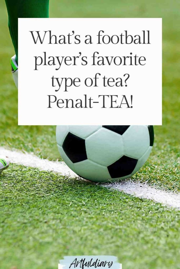 What’s a football player’s favorite type of tea_ Penalt-TEA! football puns