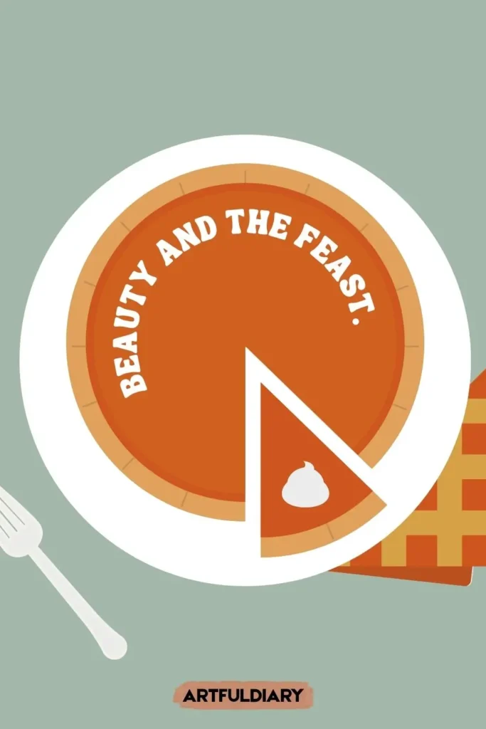 Beauty and the feast, pie puns for thanksgiving
