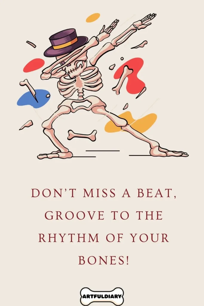 Don’t miss a beat, groove to the rhythm of your bones! Bone Puns